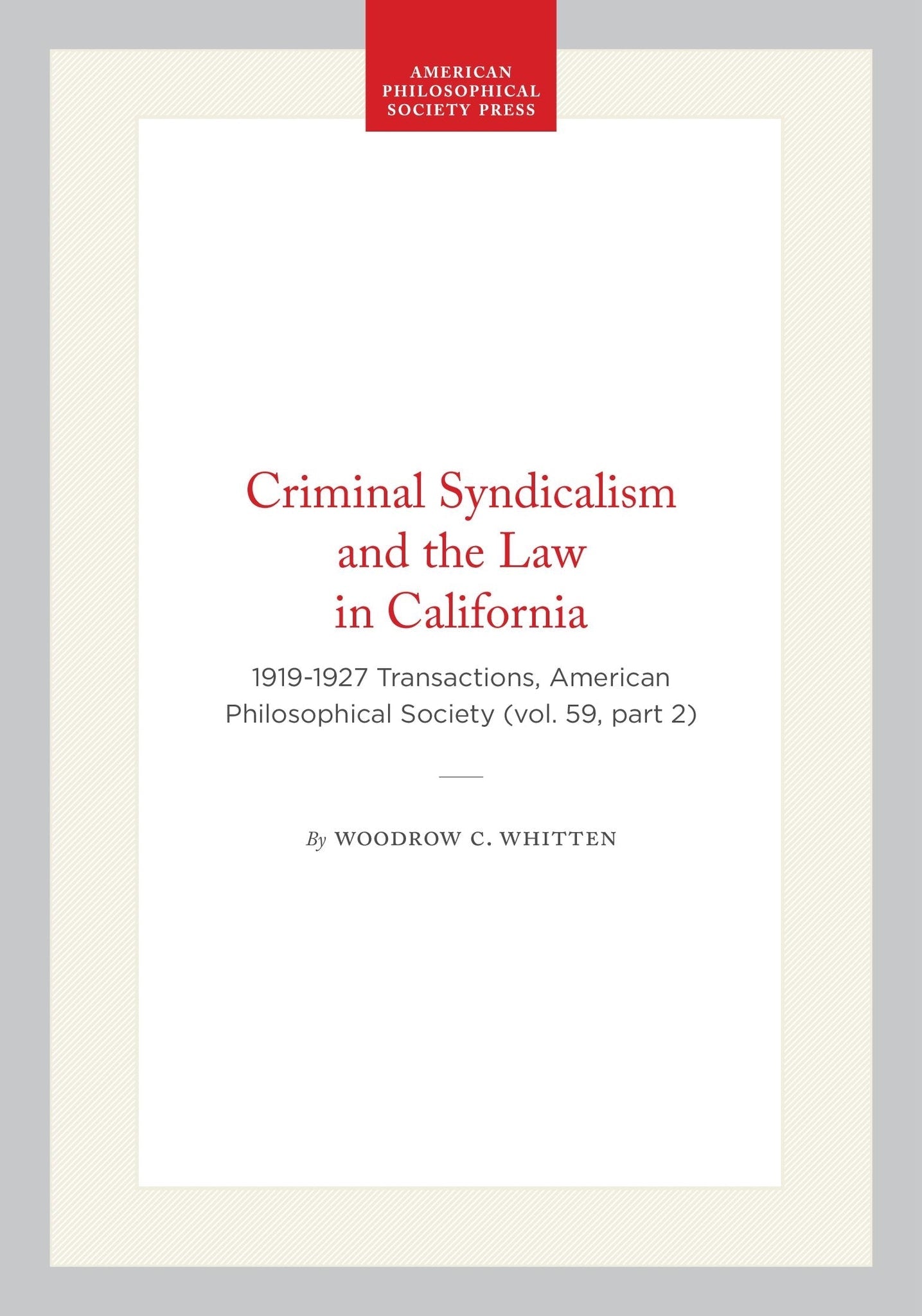 Criminal Syndicalism and the Law in California