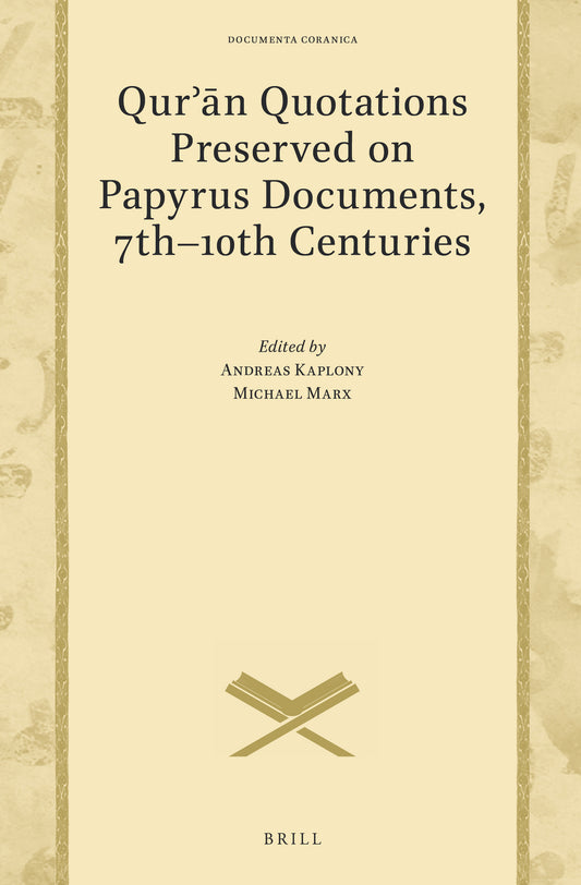 Qurʾān Quotations Preserved on Papyrus Documents, 7th-10th Centuries