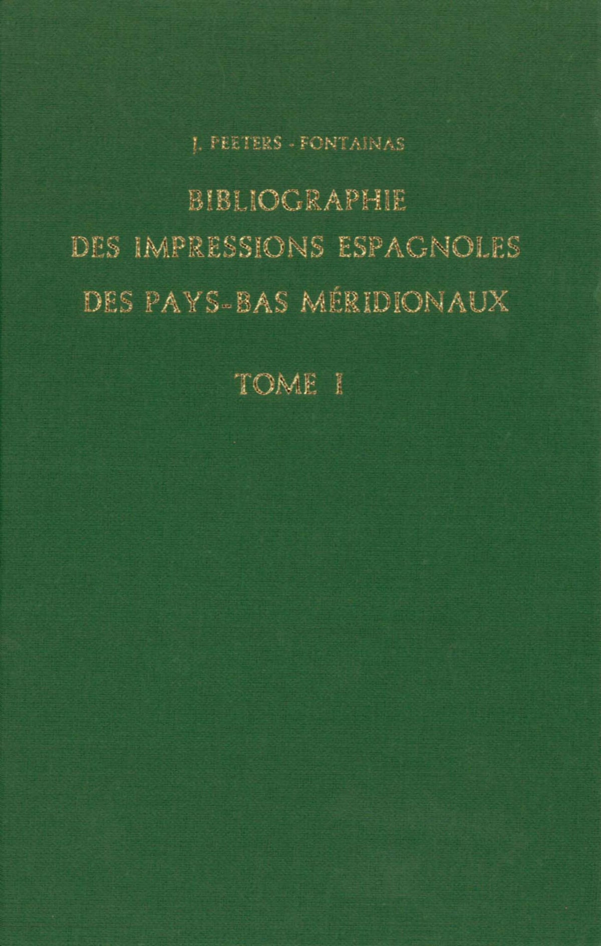 Bibliographie des impressions espagnoles des Pays-Bas méridionaux (2 Vols.)