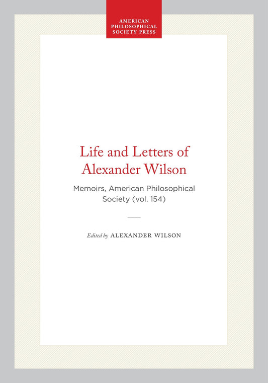 Life and Letters of Alexander Wilson