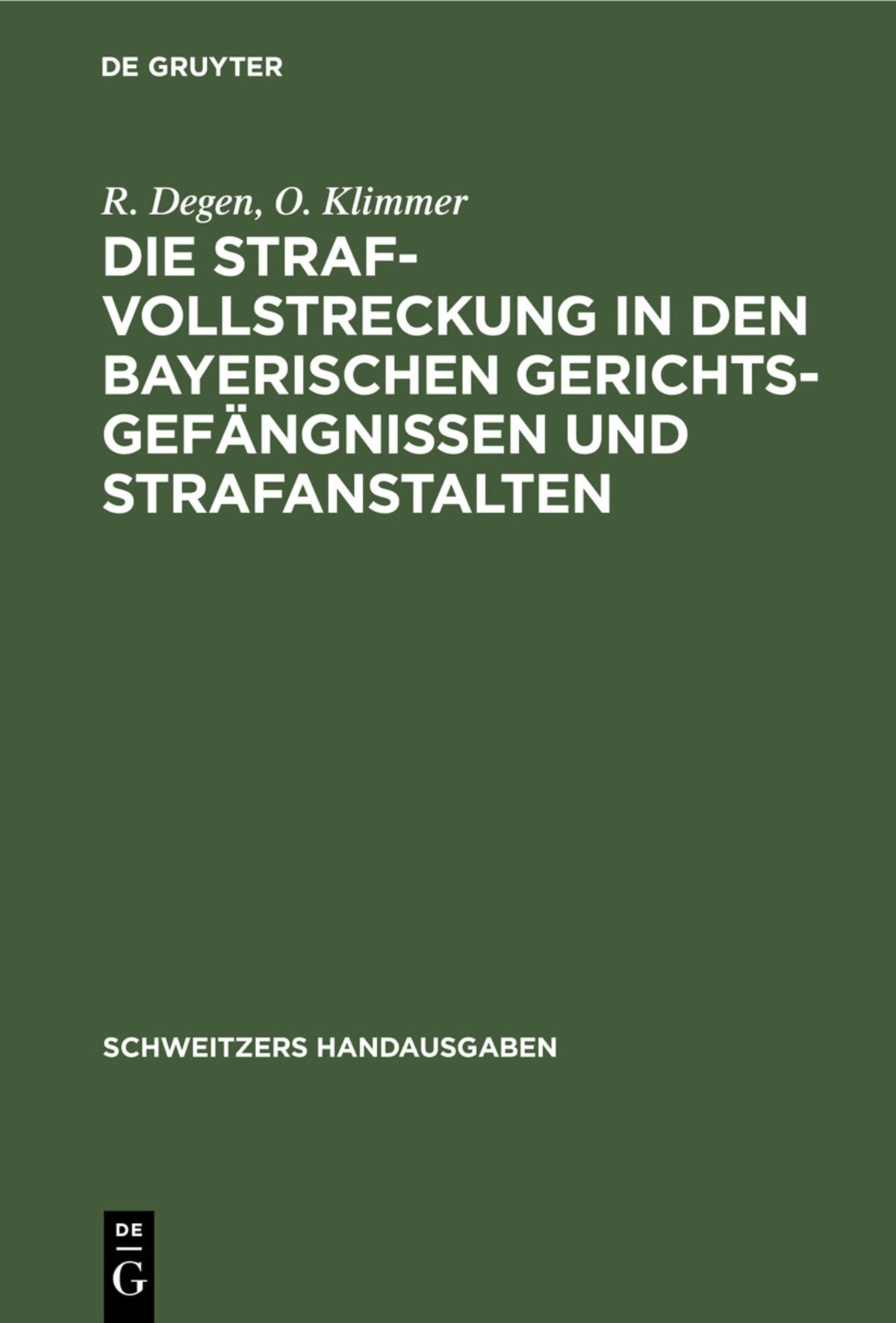 Cover image for Die Strafvollstreckung in den bayerischen Gerichtsgefängnissen und Strafanstalten ISBN 9783112349854