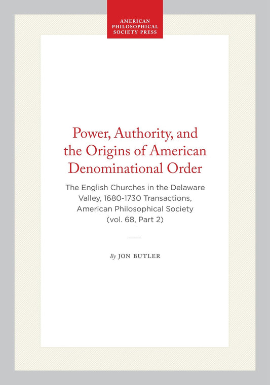 Power, Authority, and the Origins of American Denominational Order