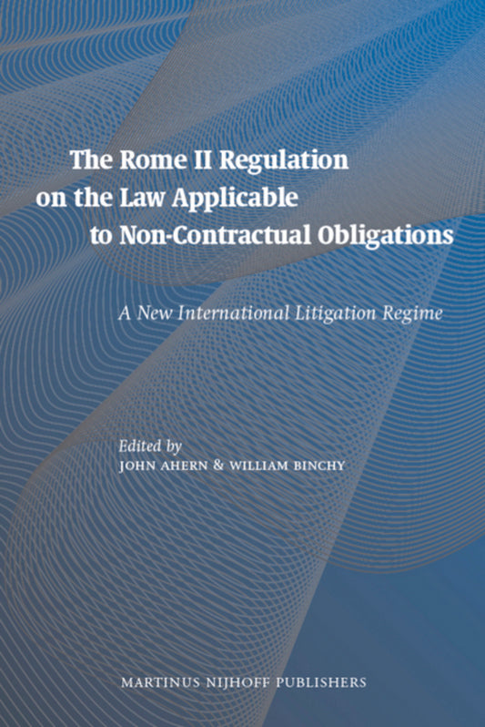 The Rome II Regulation on the Law Applicable to Non-Contractual Obligations