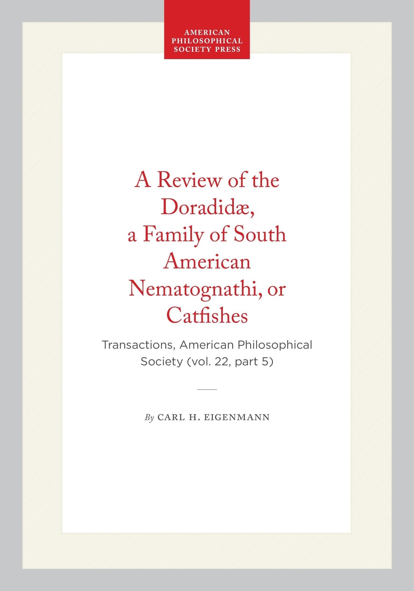 Cover image for A Review of the Doradidæ, a Family of South American Nematognathi, or Catfishes ISBN 9798893980059
