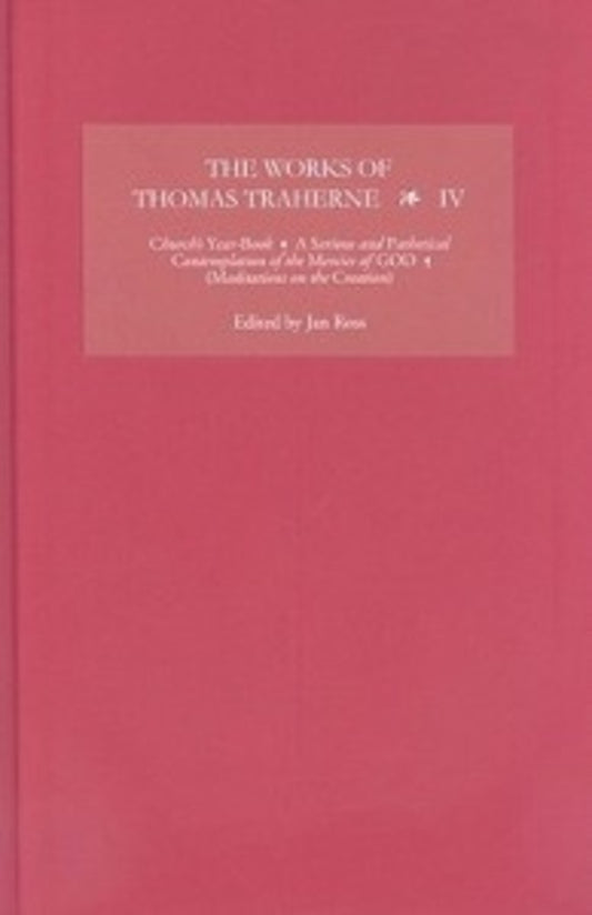 The Works of Thomas Traherne IV