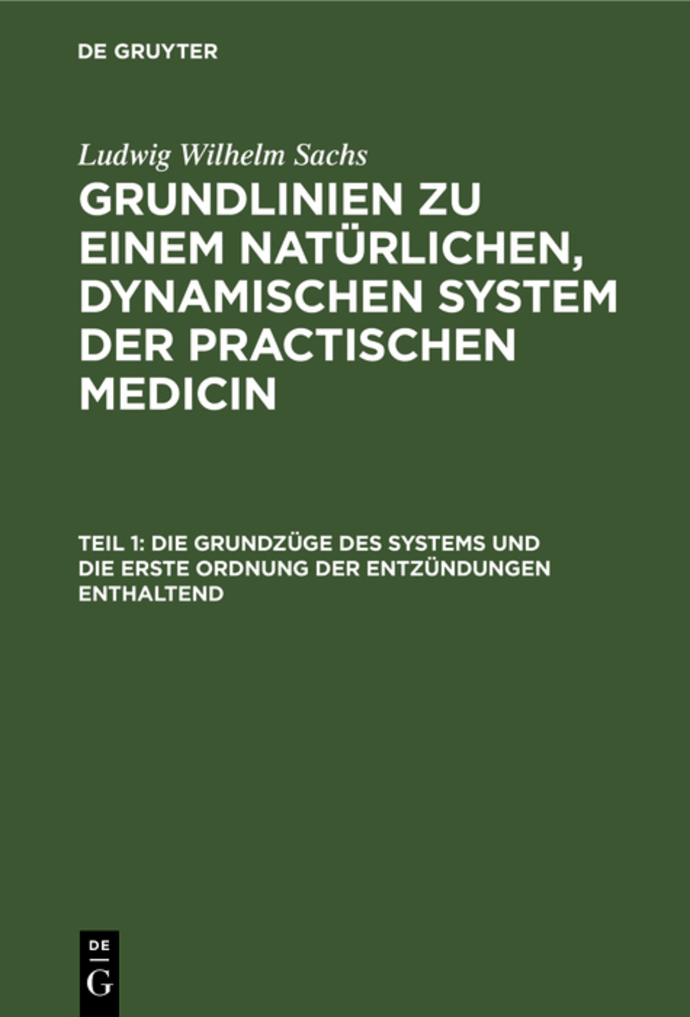 Die Grundzüge des Systems und die erste Ordnung der Entzündungen enthaltend