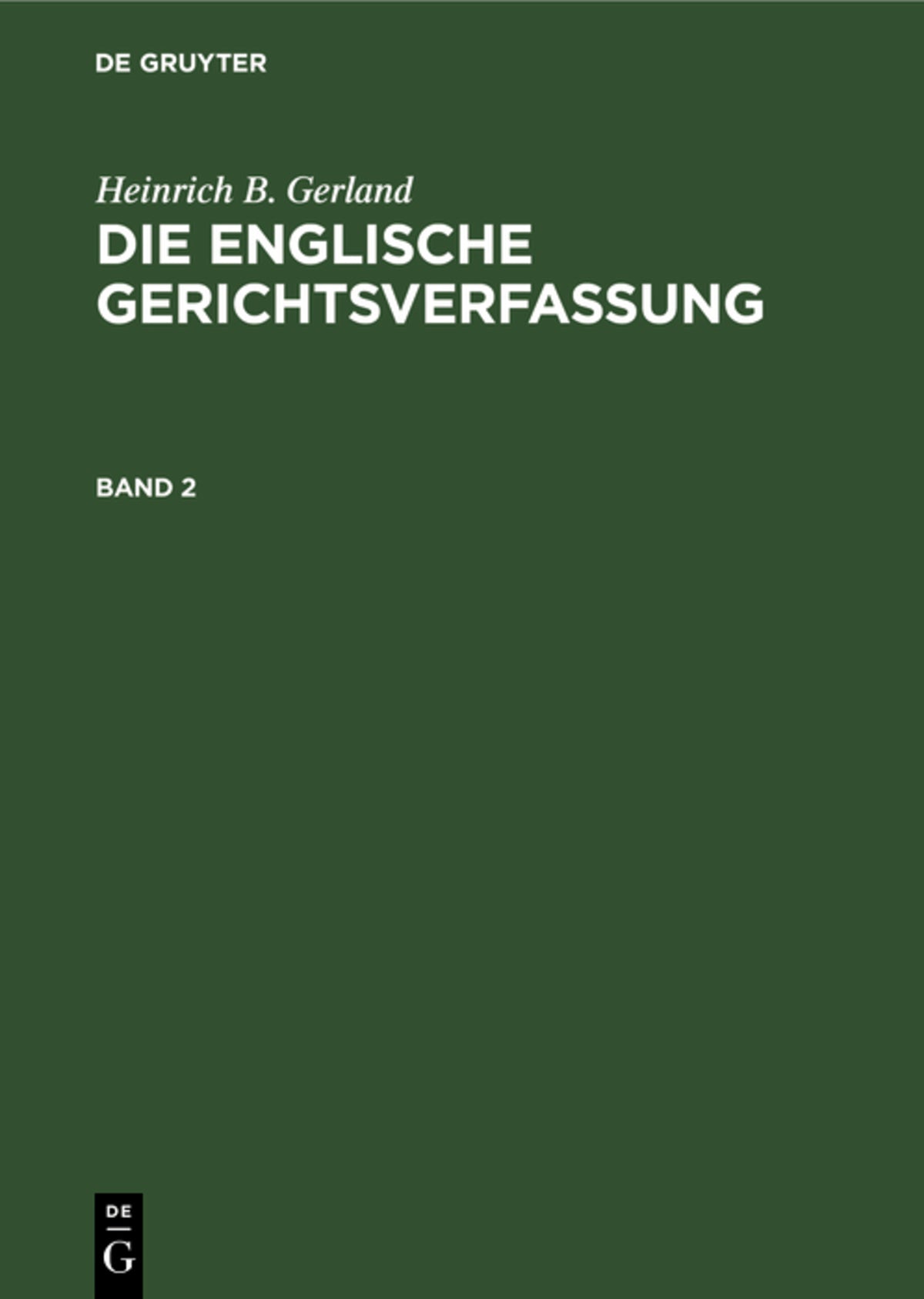 Cover image for Heinrich B. Gerland: Die englische Gerichtsverfassung. Band 2 ISBN 9783111056012