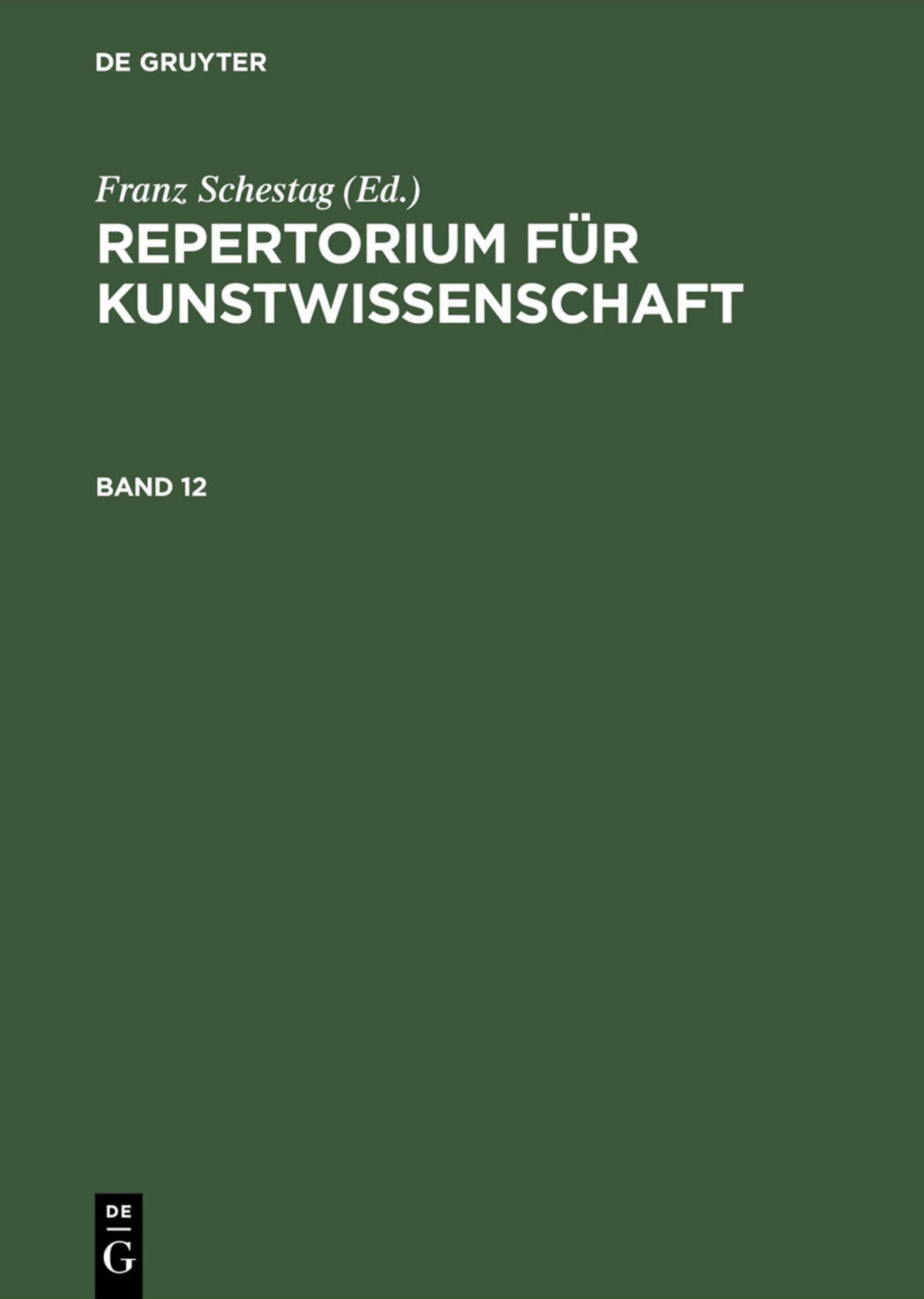 Repertorium für Kunstwissenschaft. Band 12