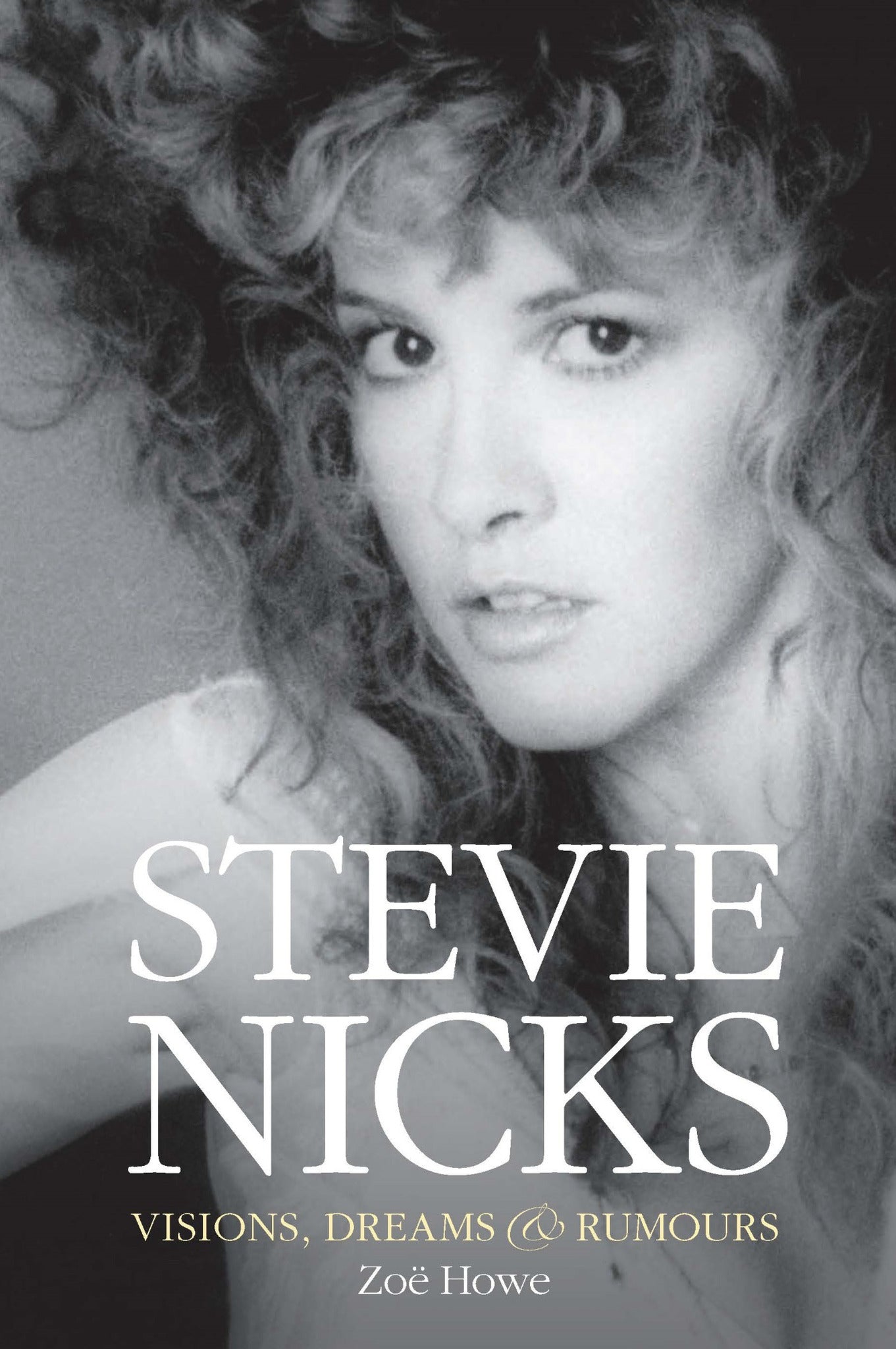 Cover image for Stevie Nicks: Visions, Dreams & Rumours ISBN 9781785583421