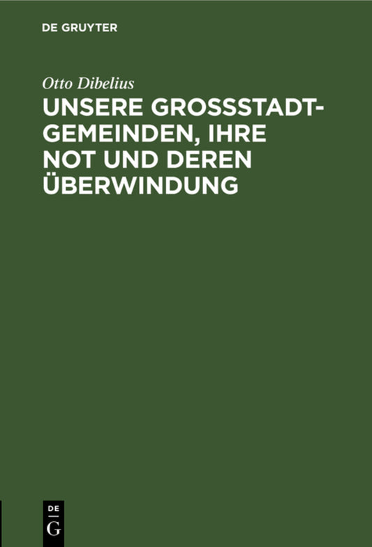Unsere Großstadtgemeinden, ihre Not und deren Überwindung