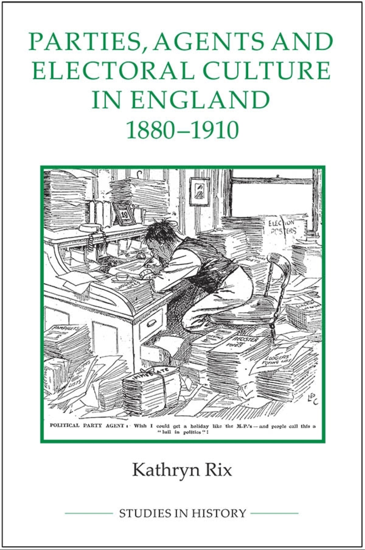 Cover image for Parties, Agents and Electoral Culture in England, 1880-1910 ISBN 9780861933402