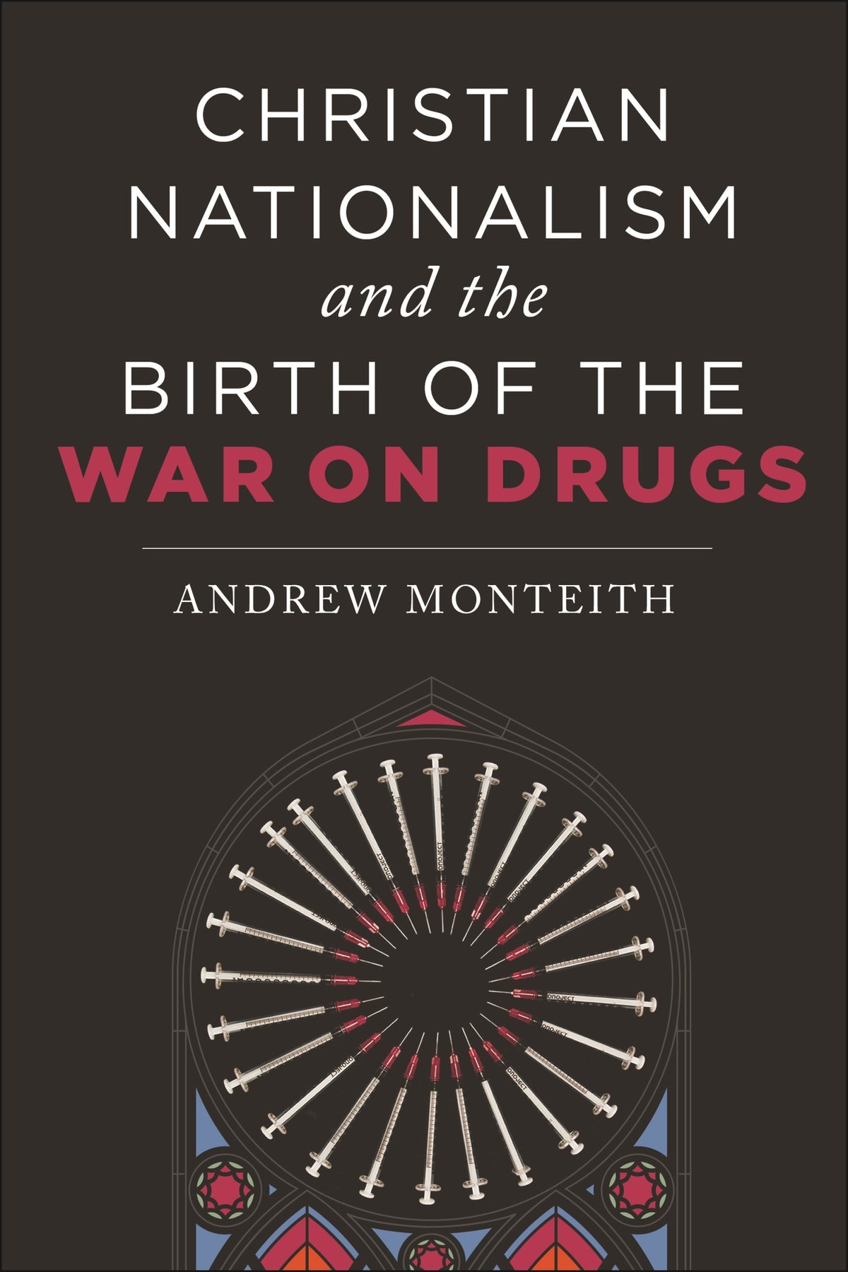 Christian Nationalism and the Birth of the War on Drugs