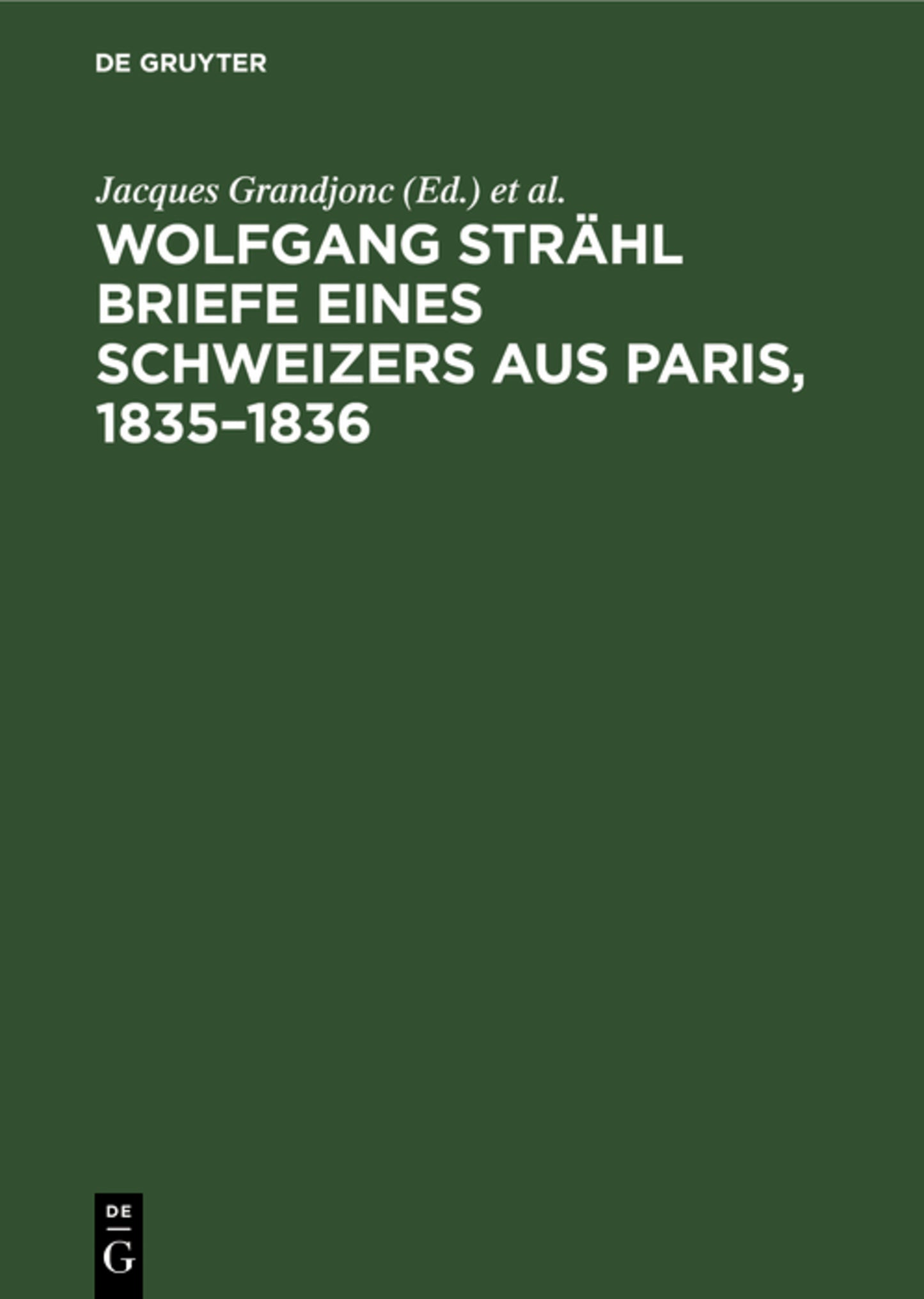 Wolfgang Strähl Briefe eines Schweizers aus Paris, 1835–1836