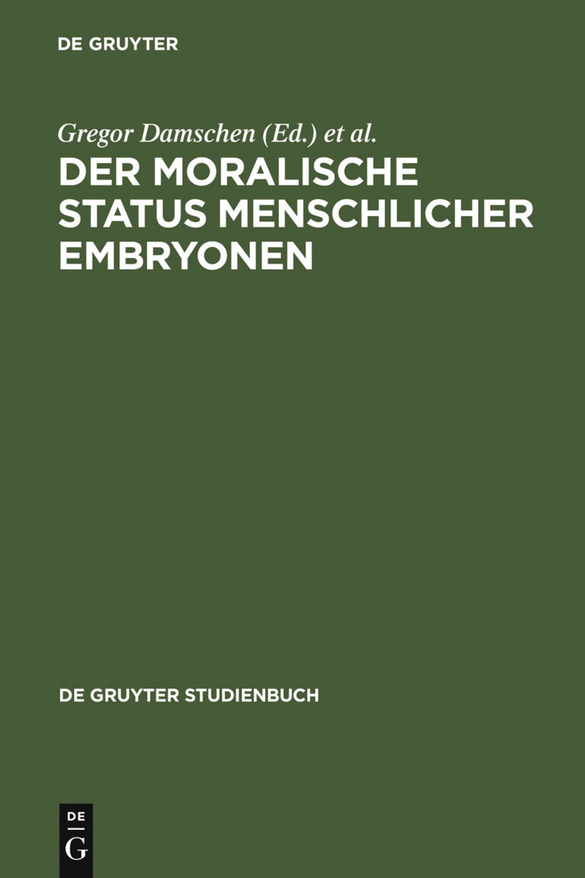 Cover image for Der moralische Status menschlicher Embryonen ISBN 9783110173659