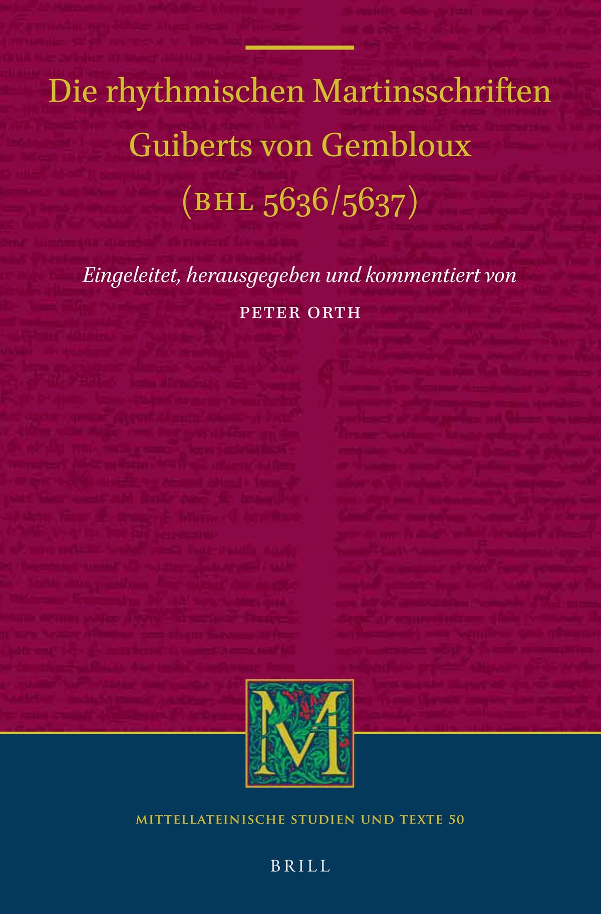 Cover image for Die rhythmischen Martinsschriften Guiberts von Gembloux (BHL 5636 / 5637) ISBN 9789004335608