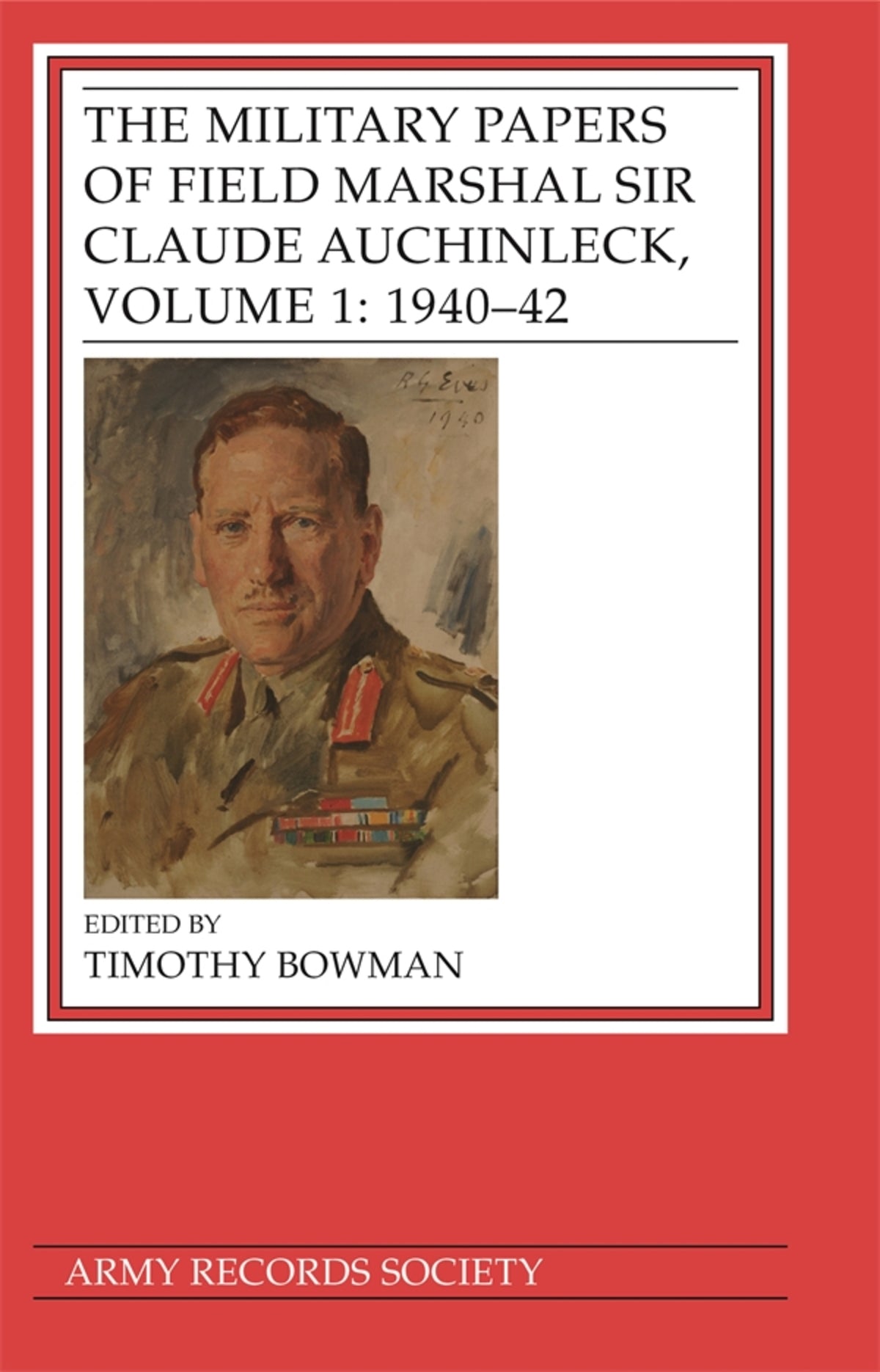 Cover image for The Military Papers of Field Marshal Sir Claude Auchinleck, Volume 1: 1940-42 ISBN 9781838387709