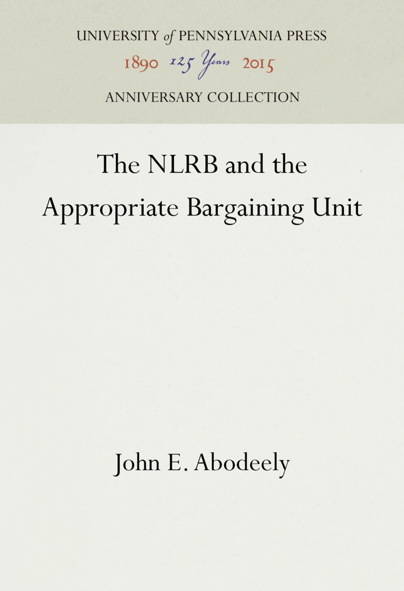 Cover image for The NLRB and the Appropriate Bargaining Unit ISBN 9781512821758