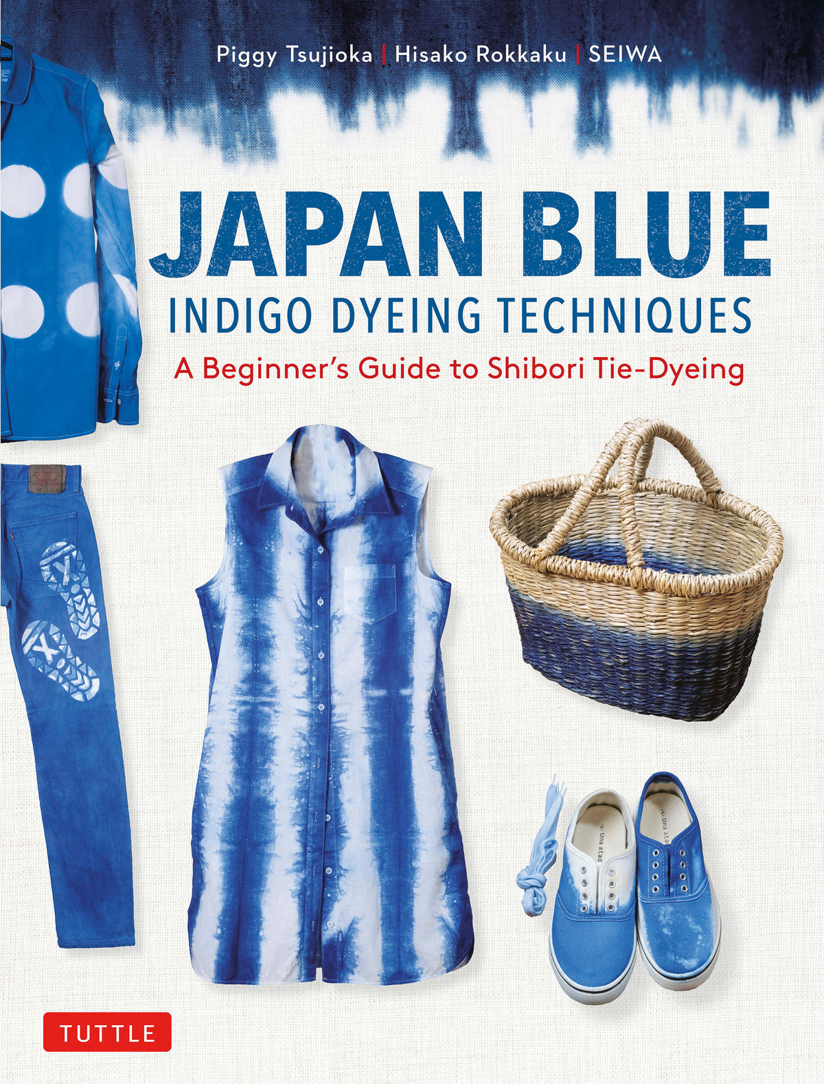 Cover image for Japan Blue Indigo Dyeing Techniques ISBN 9784805316931