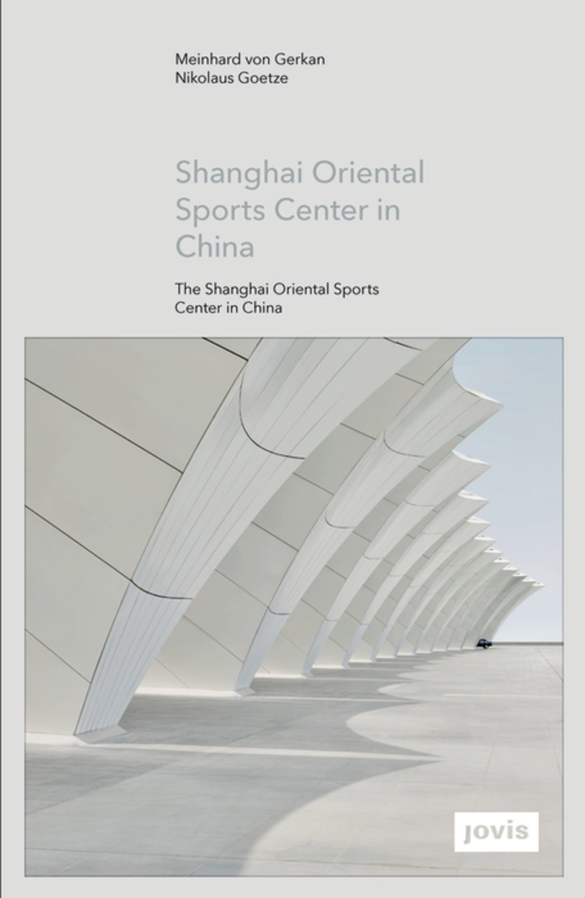 Cover image for GMP: The Shanghai Oriental Sports Center in China ISBN 9783868593334