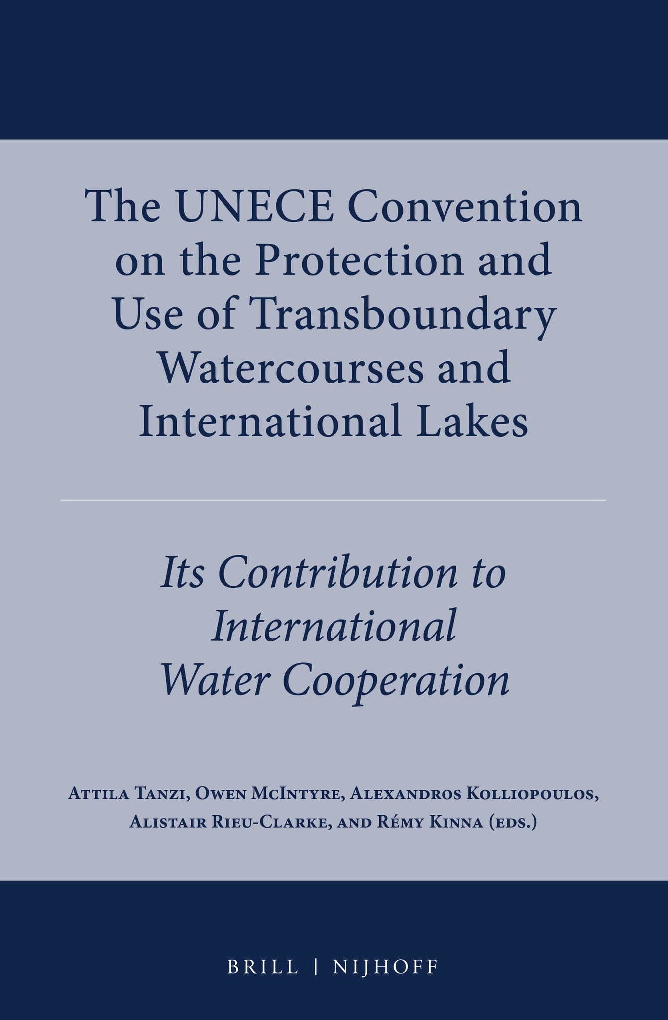 The UNECE Convention on the Protection and Use of Transboundary Watercourses and International Lakes