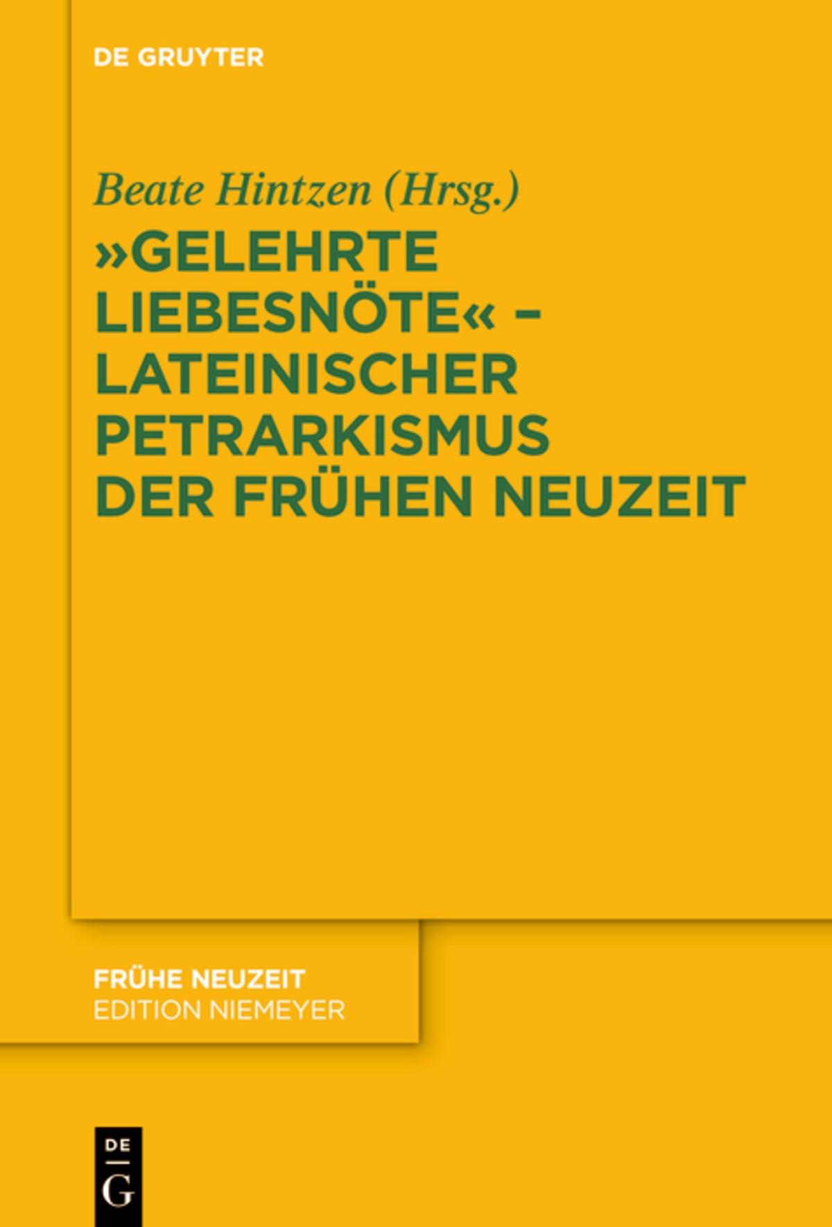Cover image for "Gelehrte Liebesnöte" – Lateinischer Petrarkismus der Frühen Neuzeit ISBN 9783110779882