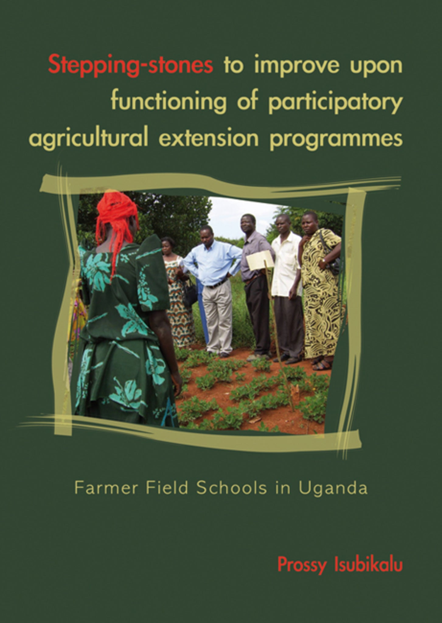Stepping-stones to improve upon functioning of participatory agricultural extension programs