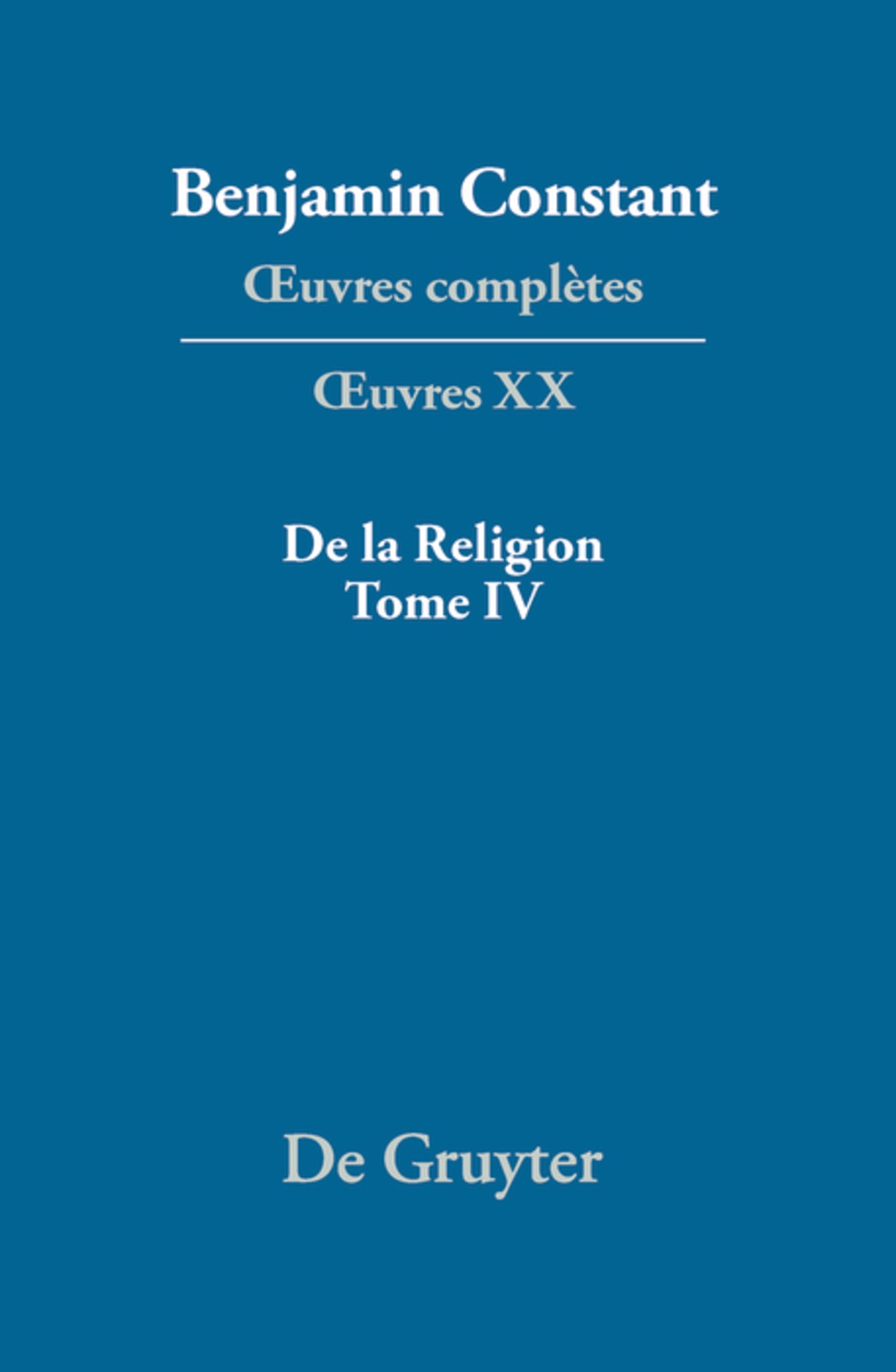 De la Religion, considérée dans sa source, ses formes et ses développements, Tome IV