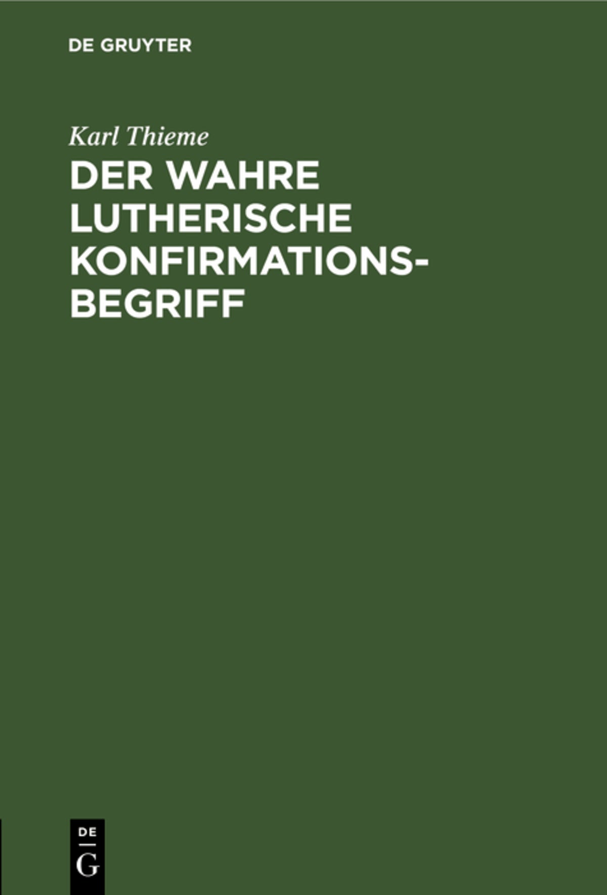 Cover image for Der wahre Lutherische Konfirmationsbegriff ISBN 9783112421277
