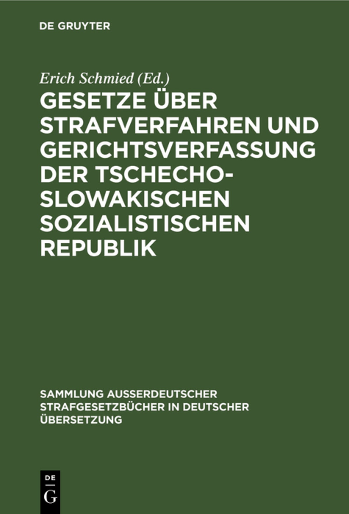 Cover image for Gesetze über Strafverfahren und Gerichtsverfassung der Tschechoslowakischen Sozialistischen Republik ISBN 9783110010251