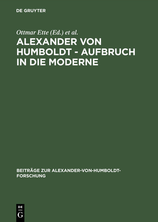 Alexander von Humboldt – Aufbruch in die Moderne