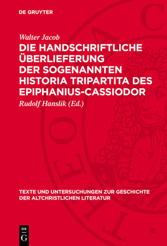 Die handschriftliche Überlieferung der sogenannten Historia Tripartita des Epiphanius-Cassiodor