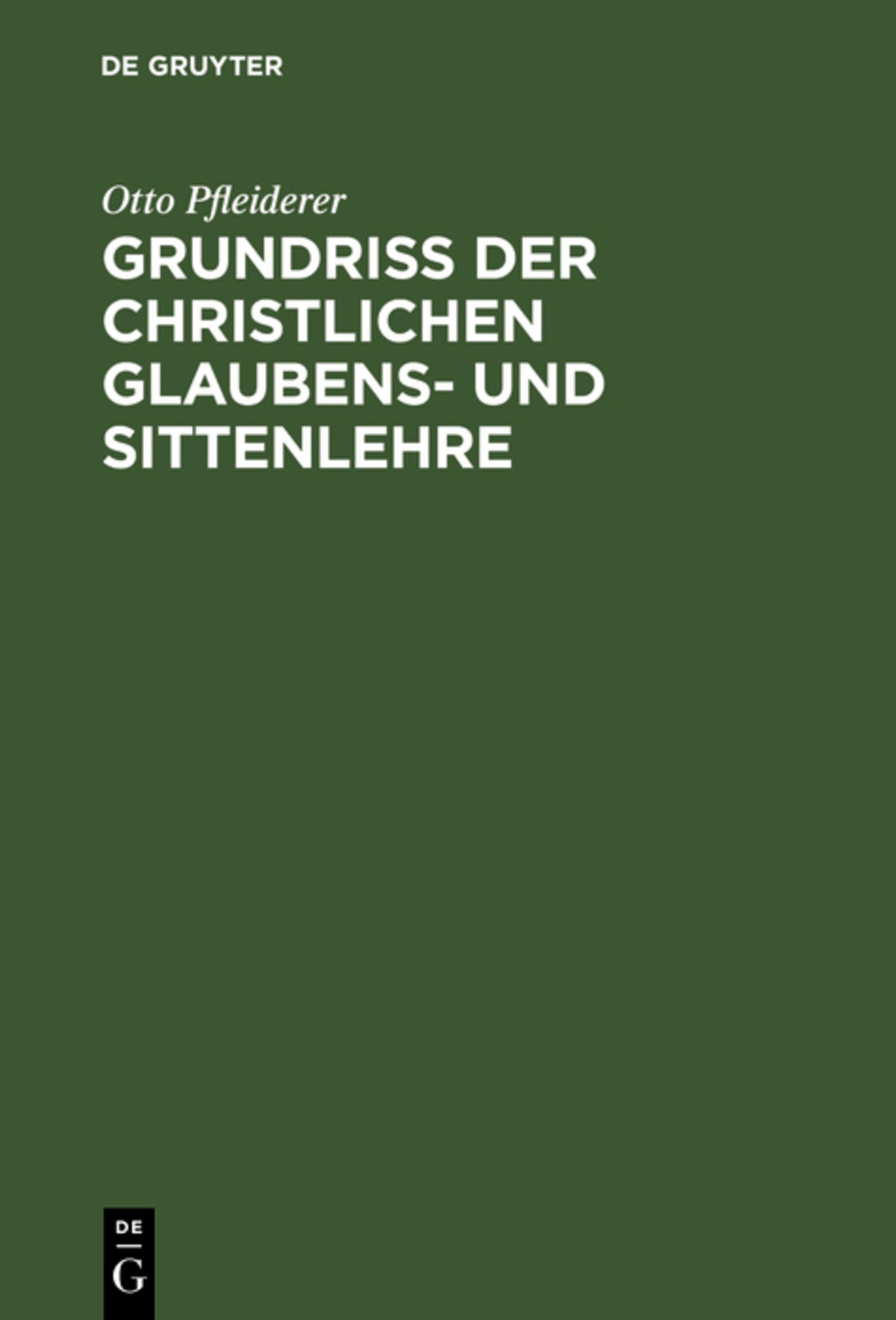 Cover image for Grundriss der christlichen Glaubens- und Sittenlehre ISBN 9783111113517