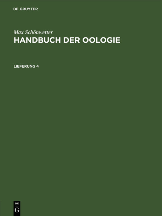Max Schönwetter: Handbuch der Oologie. Lieferung 4