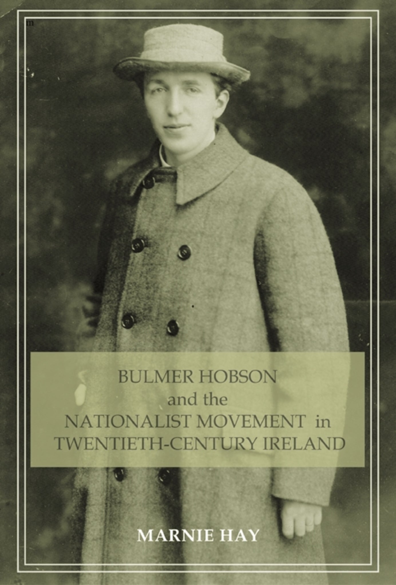 Cover image for Bulmer Hobson and the Nationalist movement in twentieth-century Ireland ISBN 9780719079870