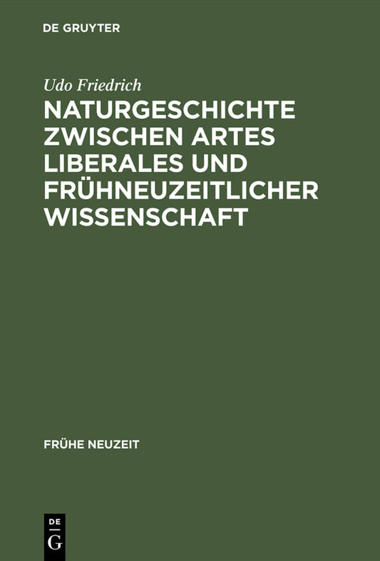 Naturgeschichte zwischen artes liberales und frühneuzeitlicher Wissenschaft