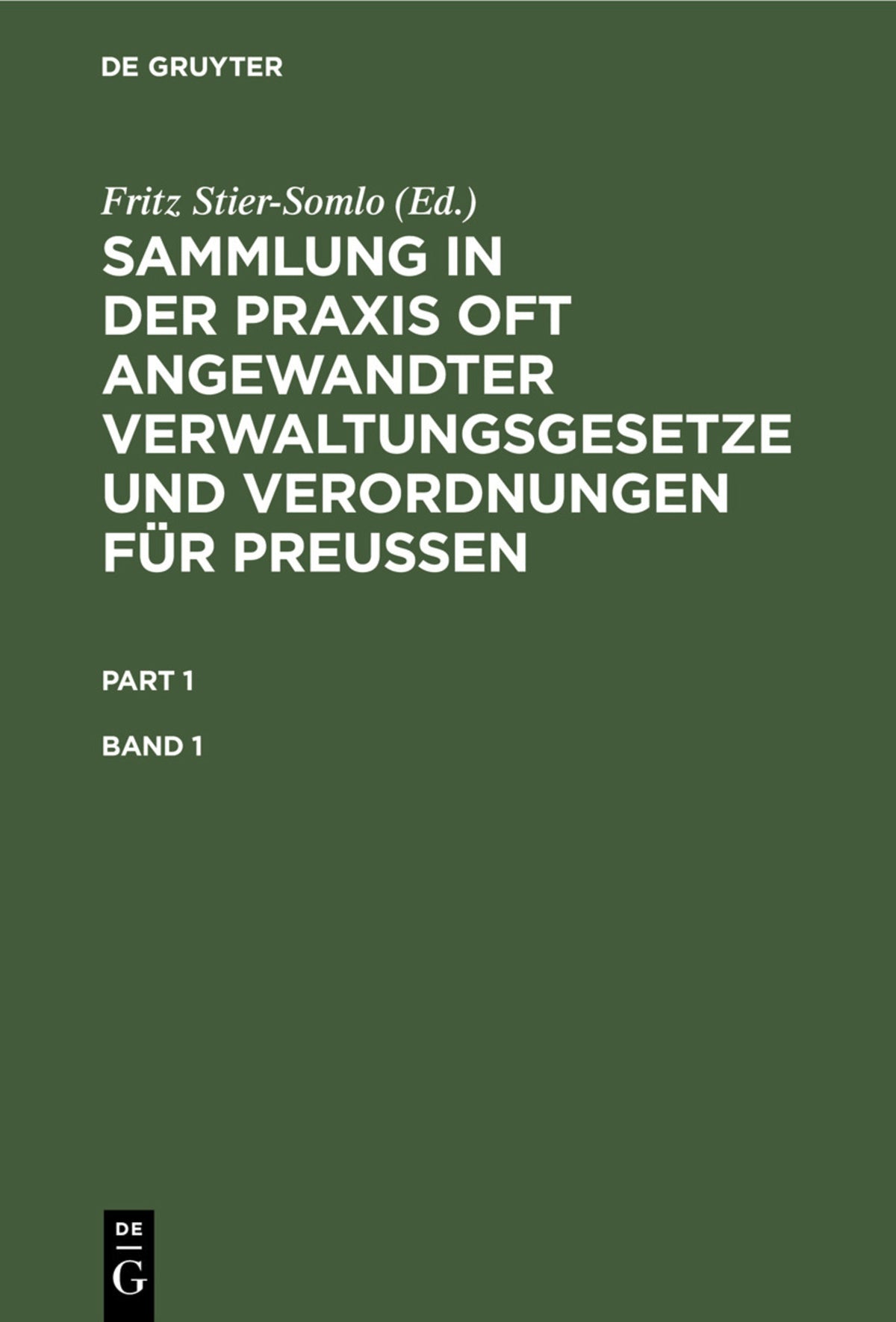 Cover image for Sammlung in der Praxis oft angewandter Verwaltungsgesetze und Verordnungen für Preußen. Band 1 ISBN 9783112399477