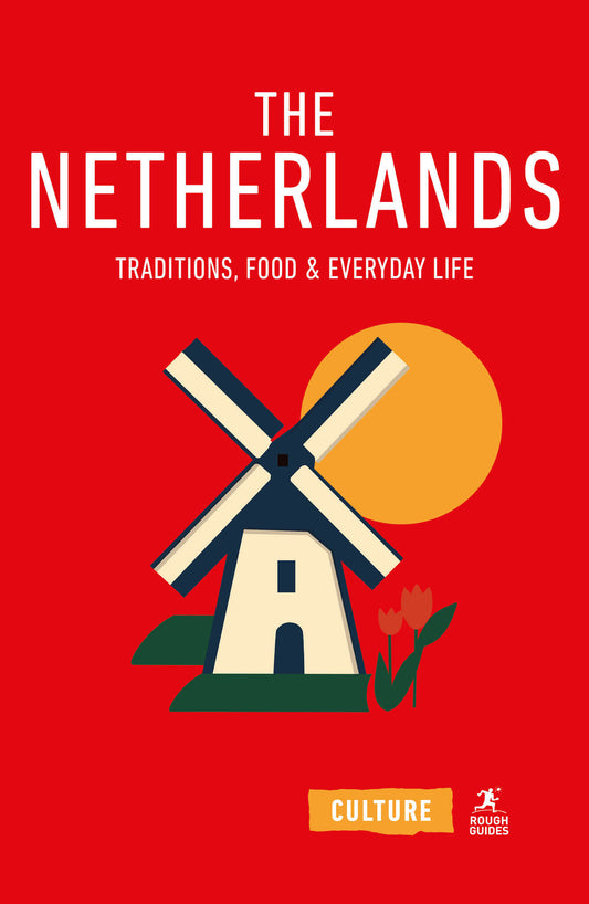 The Netherlands: Traditions, Food and Everyday Life