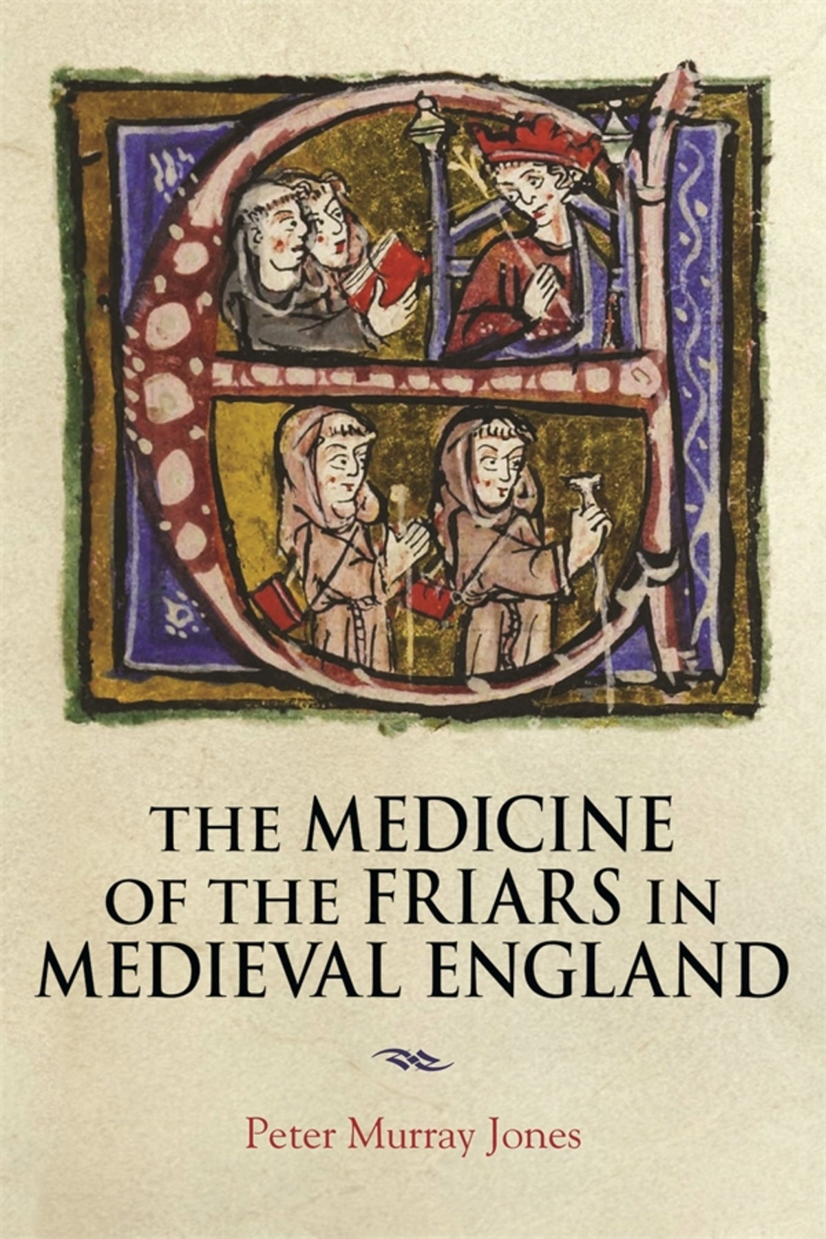 Cover image for The Medicine of the Friars in Medieval England ISBN 9781914049231