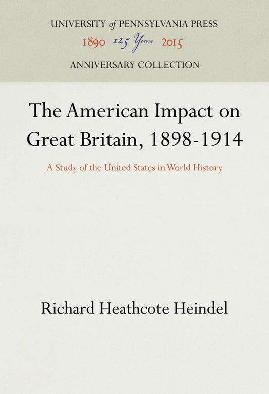 The American Impact on Great Britain, 1898-1914