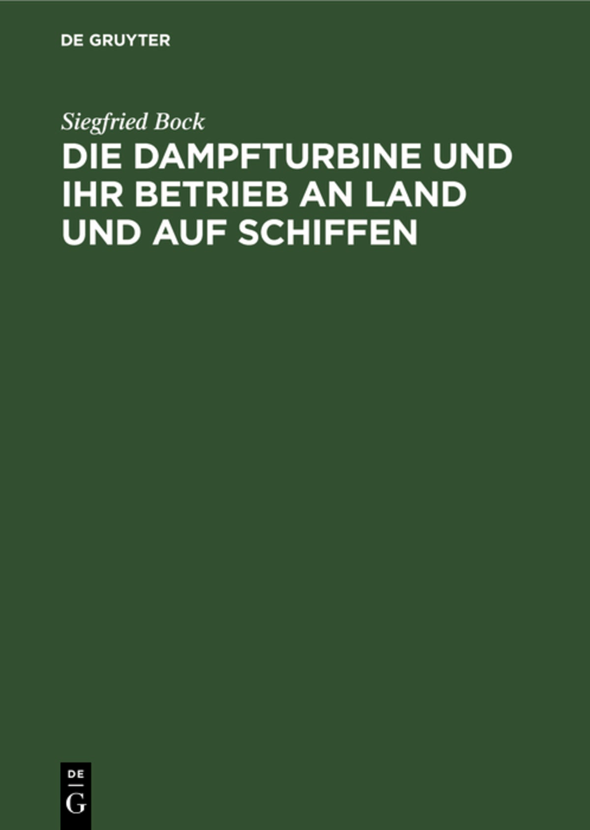 Cover image for Die Dampfturbine und ihr Betrieb an Land und auf Schiffen ISBN 9783112342190