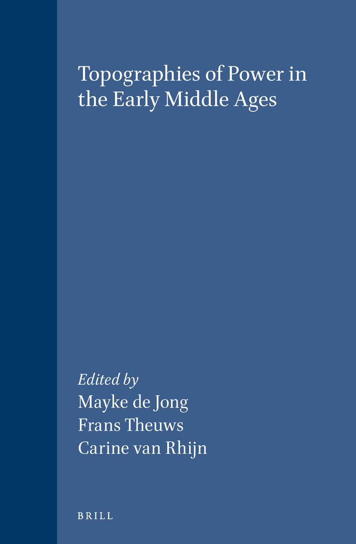 Cover image for Topographies of Power in the Early Middle Ages ISBN 9789004117341