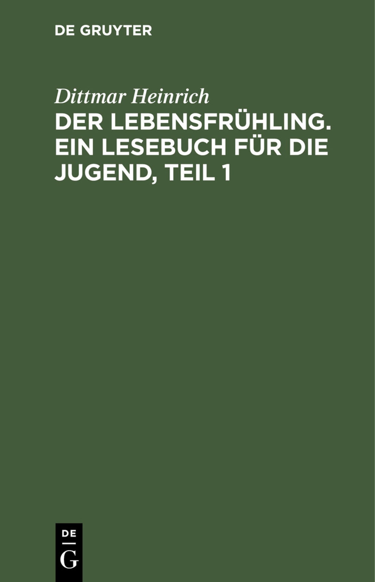 Der Lebensfrühling. Ein Lesebuch für die Jugend, Teil 1