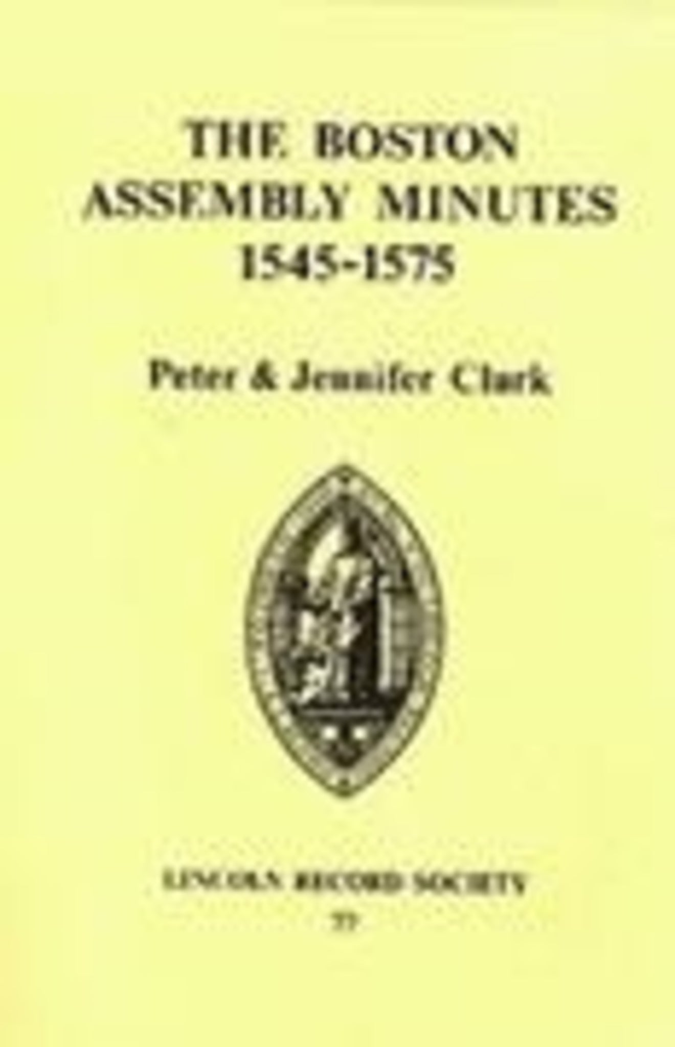 Cover image for Boston Assembly Minutes, 1545-1575 ISBN 9780901503503