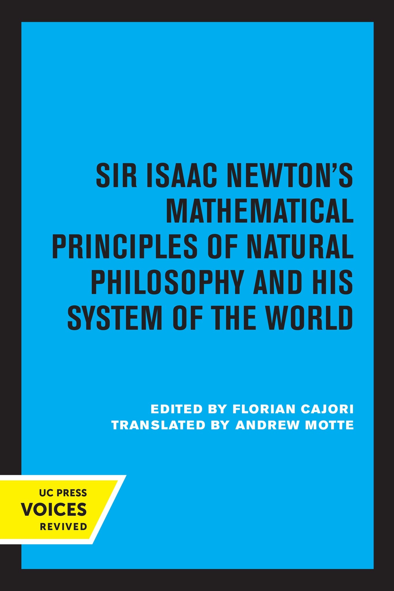 Cover image for Sir Isaac Newton's Mathematical Principles of Natural Philosophy and His System of the World ISBN 9780520364257