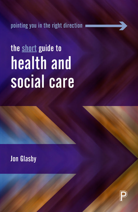 The Short Guide to Health and Social Care