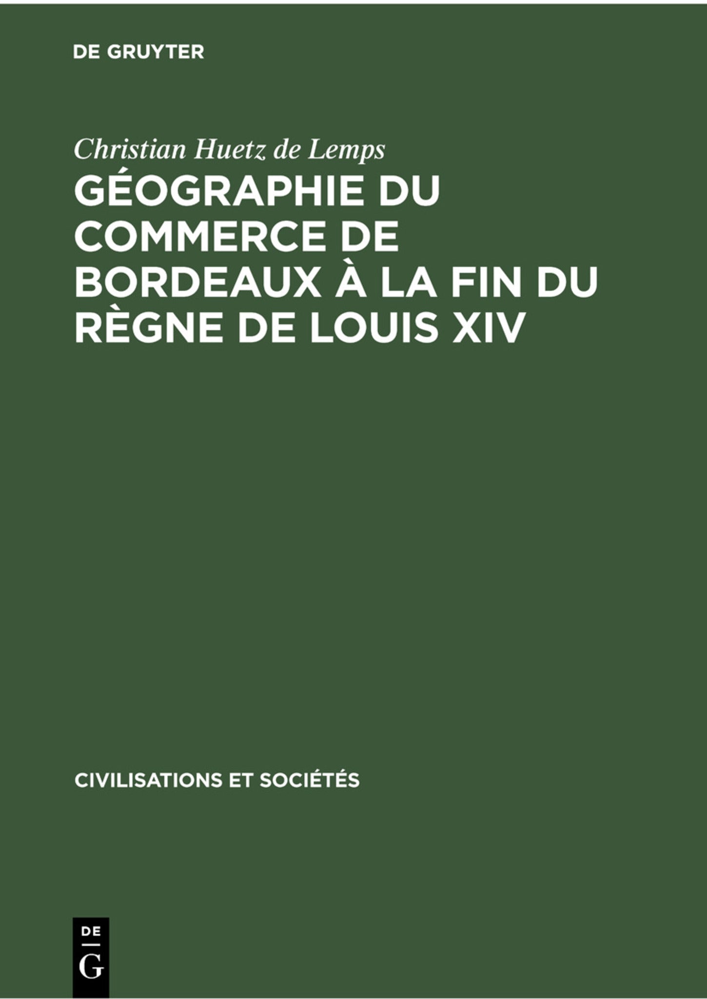 Géographie du commerce de Bordeaux à la fin du règne de Louis XIV
