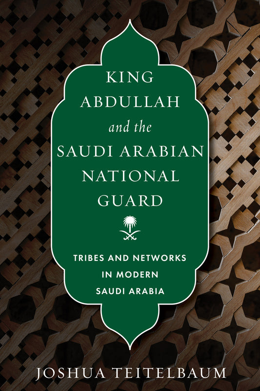 King Abdullah and the Saudi Arabian National Guard