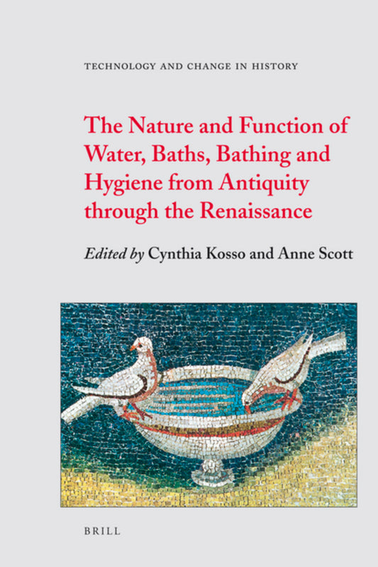 The Nature and Function of Water, Baths, Bathing and Hygiene from Antiquity through the Renaissance