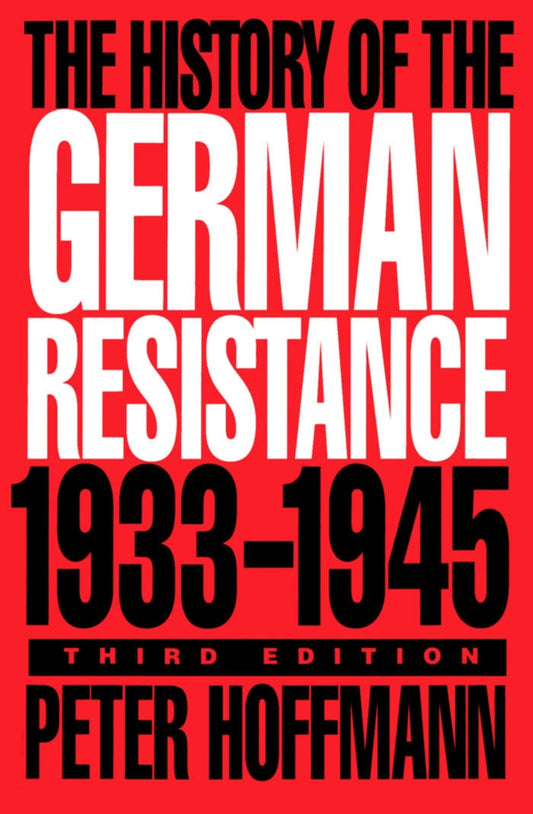 The History of the German Resistance, 1933-1945, Third Edition