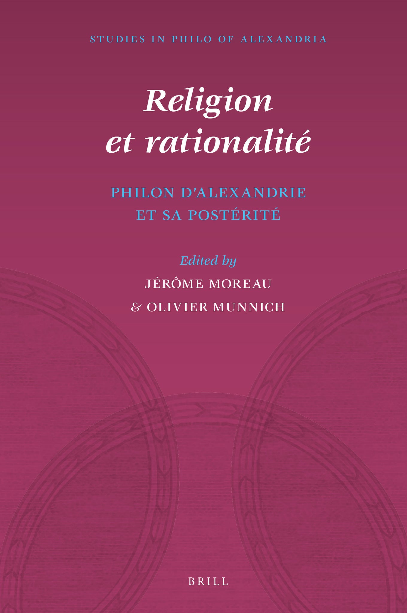 Religion et rationalité : Philon d’Alexandrie et sa postérité